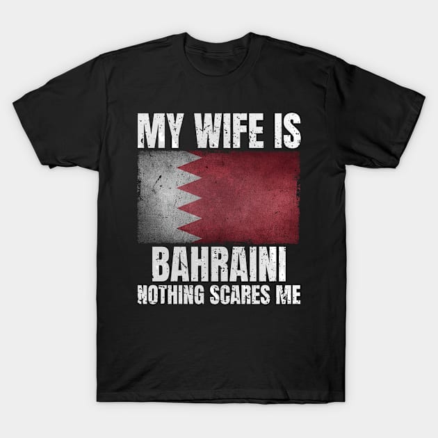 My Wife is Bahraini Print Gifts for Husband Bahrain Bahraini Wife T-Shirt by Smoothbeats